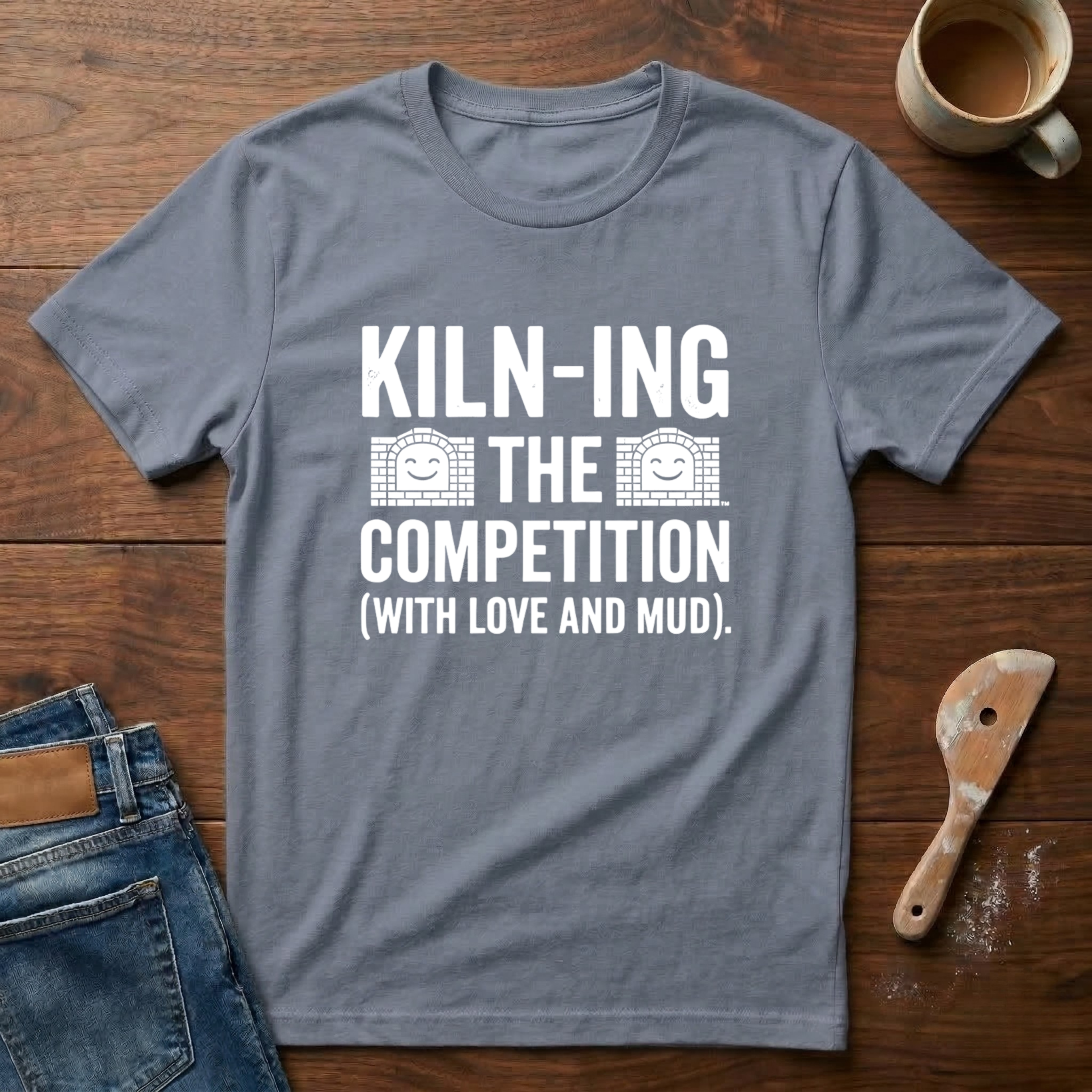 Kiln-ing The Competition T-Shirt