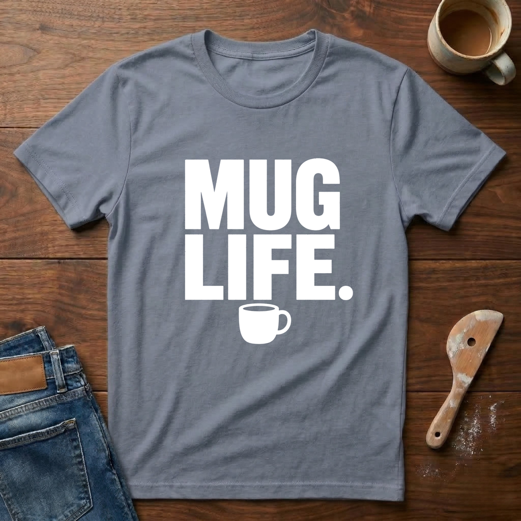 Mug Life T-Shirt