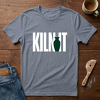 Kiln It T-Shirt