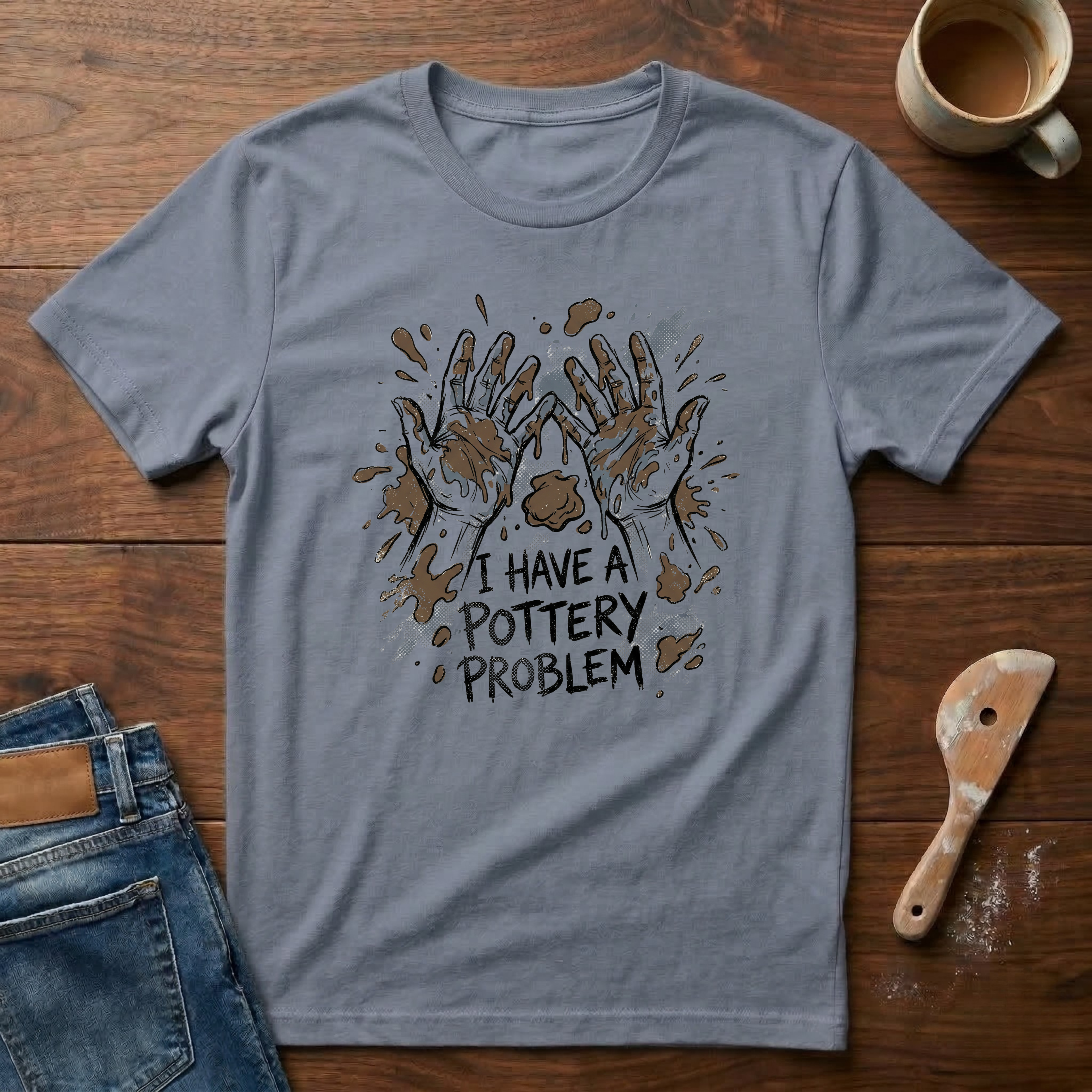I Have A Pottery Problem (Muddy) T-Shirt