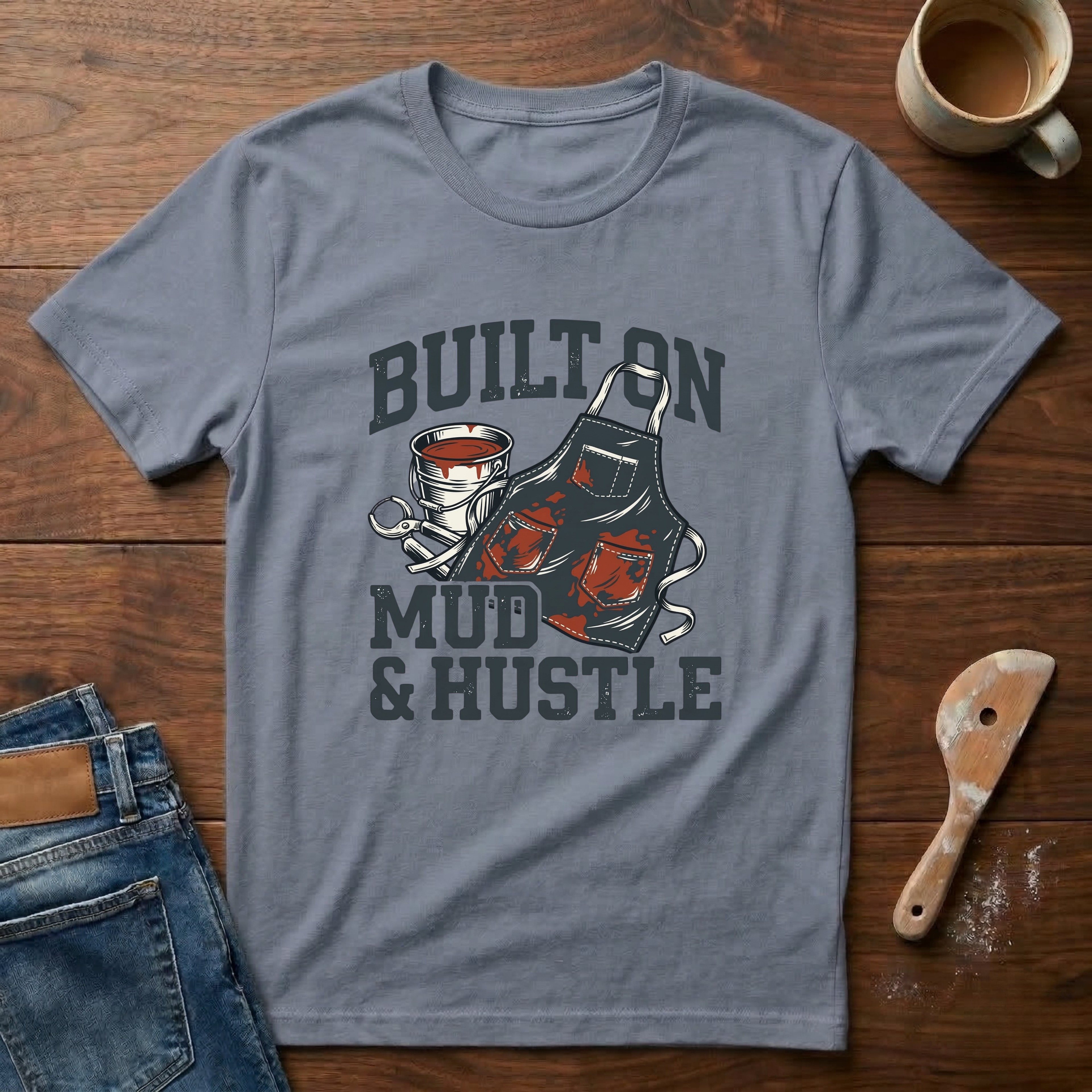 Built On Mud & Hustle T-Shirt