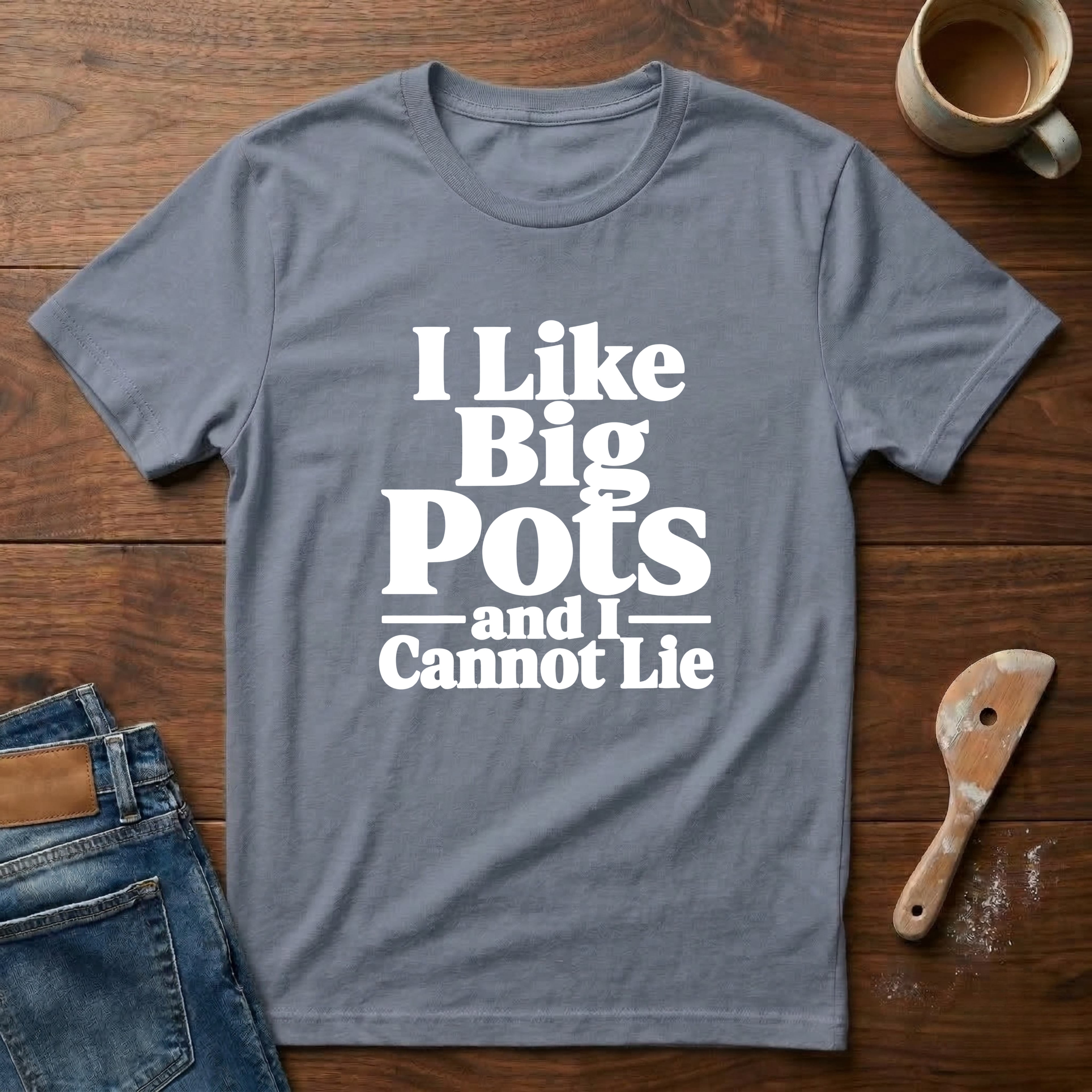 I Like Big Pots And I Cannot Lie T-Shirt