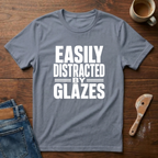 Easily Distracted By Glazes T-Shirt
