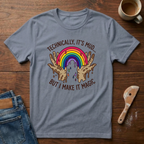 Technically It's Mud But I Make It Magic T-Shirt