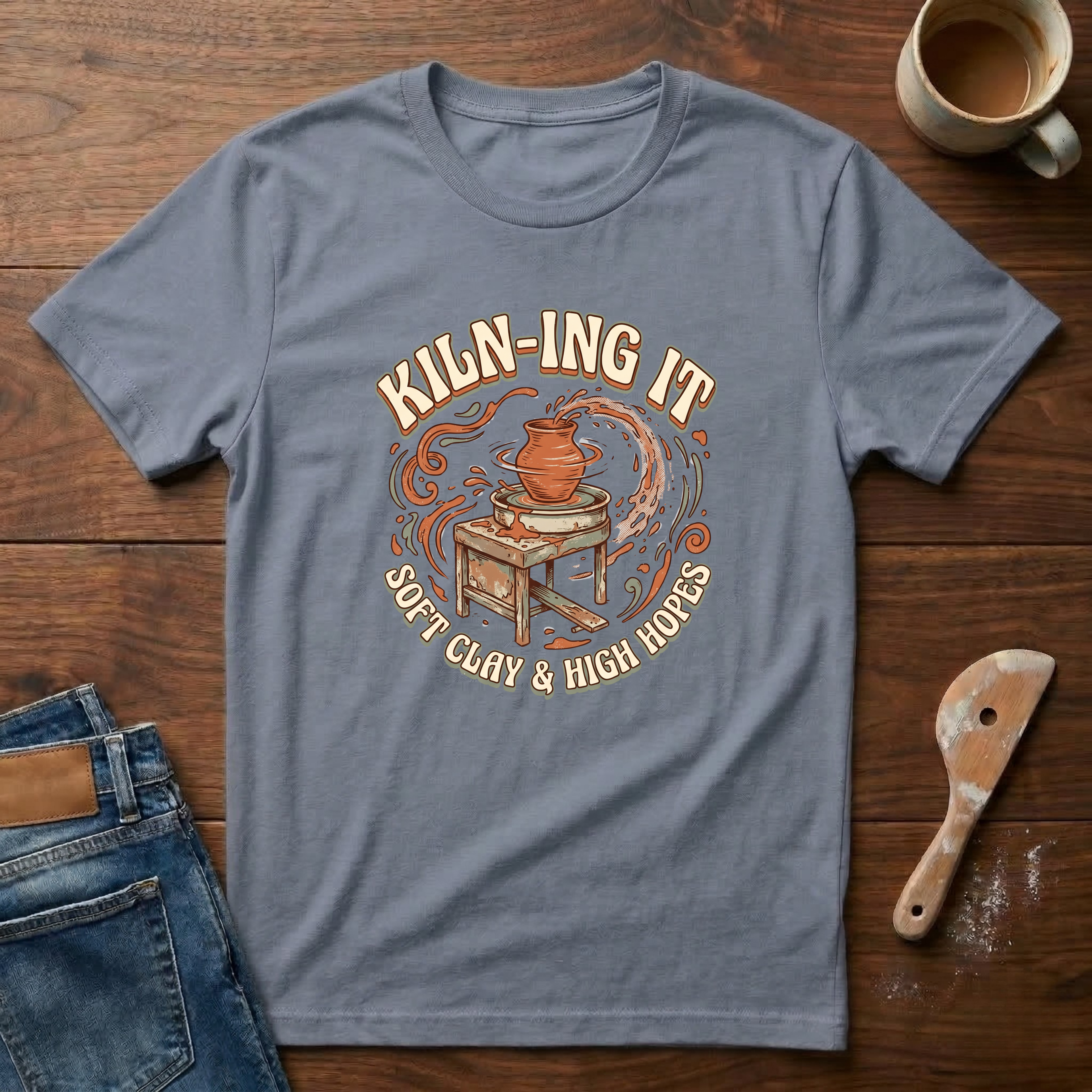 Kiln-ing It Soft Clay & High Hopes T-Shirt
