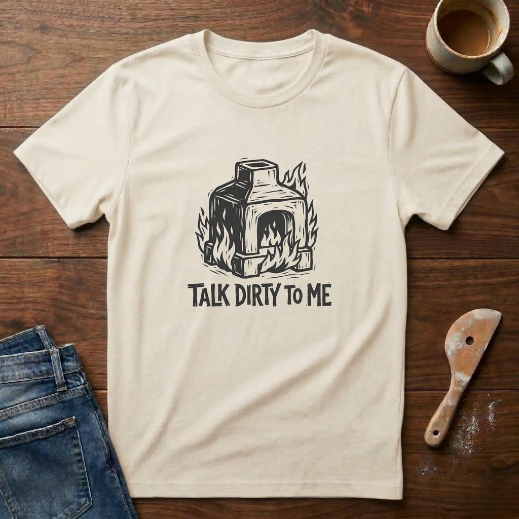 Talk Dirty To Me T-Shirt