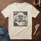 High Fire Hazard T-Shirt