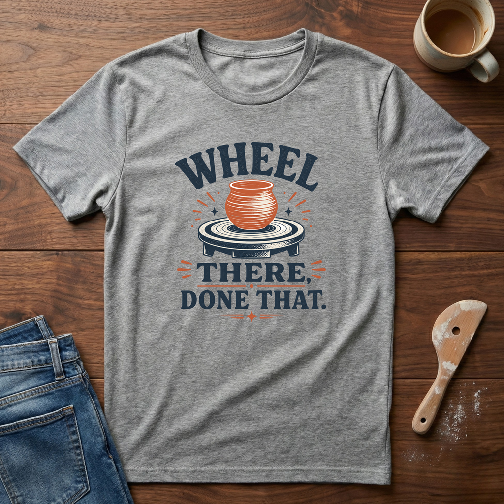 Wheel There, Done That T-Shirt