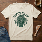 Center Or Die T-Shirt