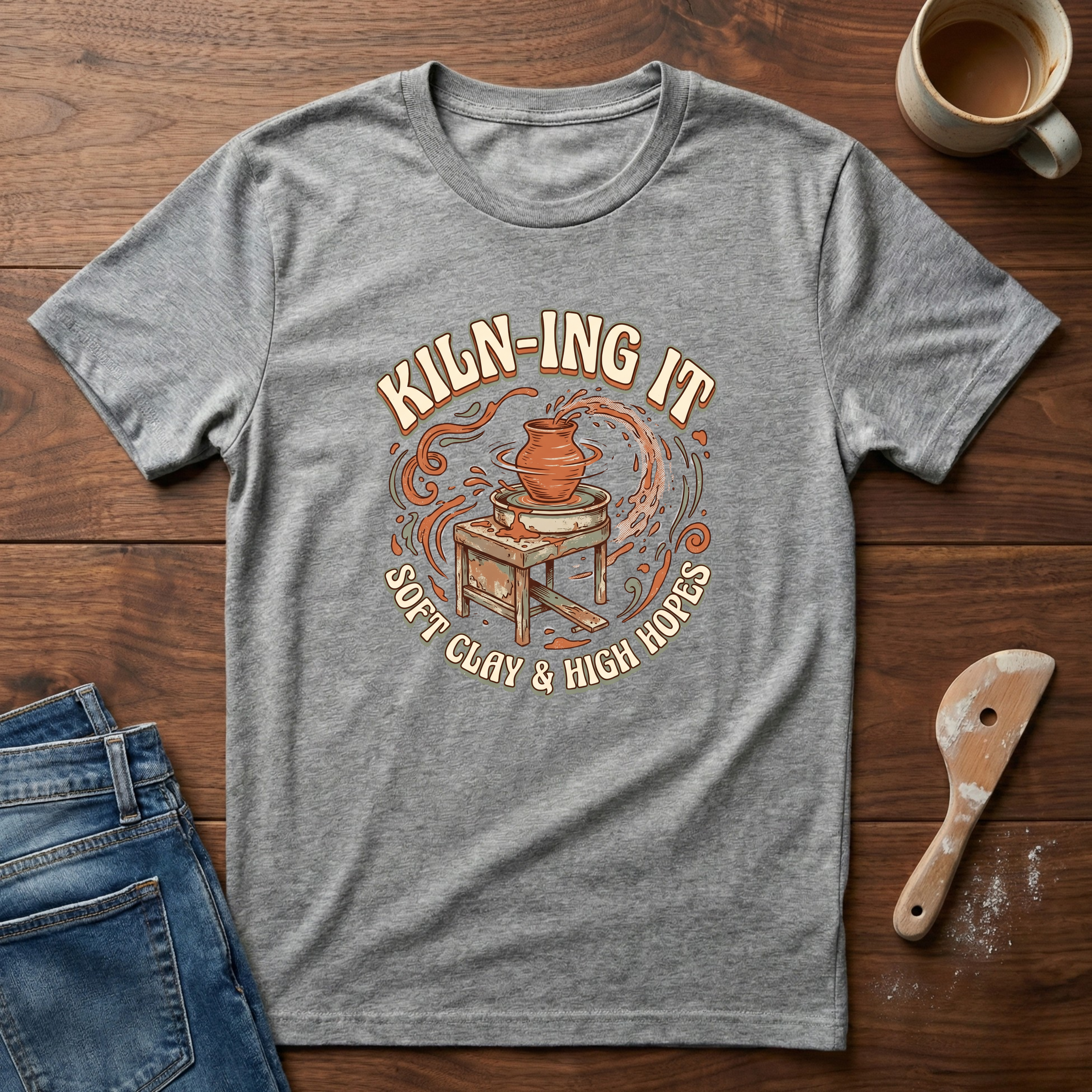 Kiln-ing It Soft Clay & High Hopes T-Shirt