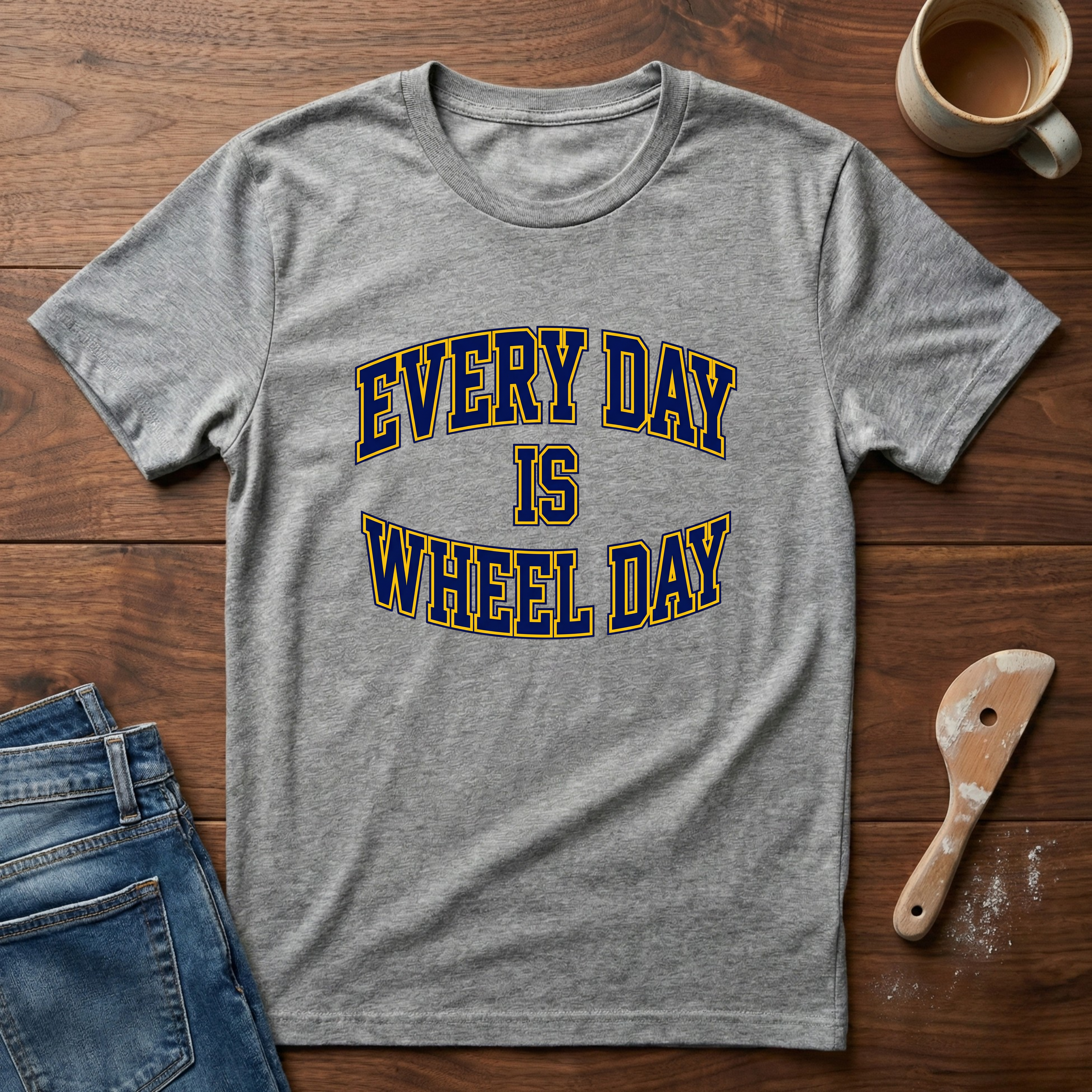 Every Day Is Wheel Day T-Shirt