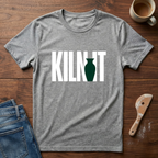 Kiln It T-Shirt