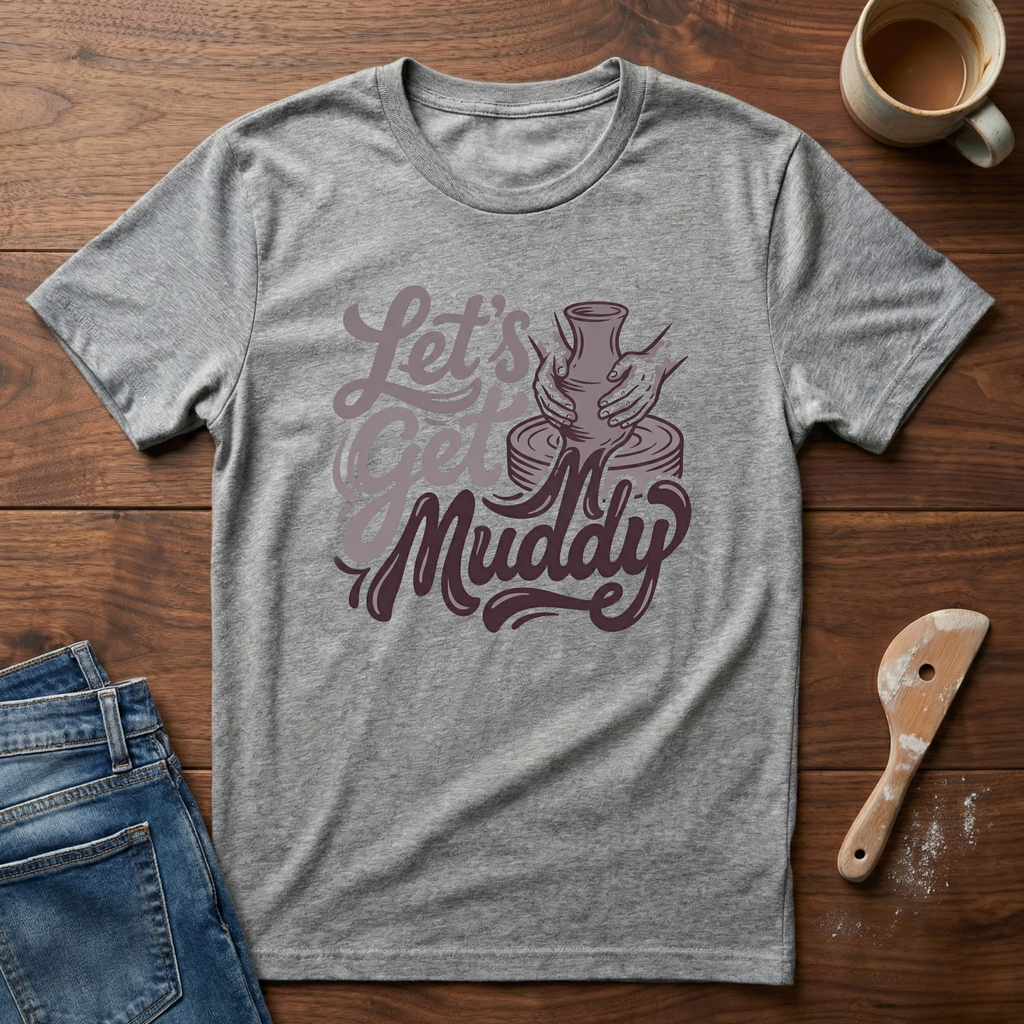 Let's Get Muddy T-Shirt