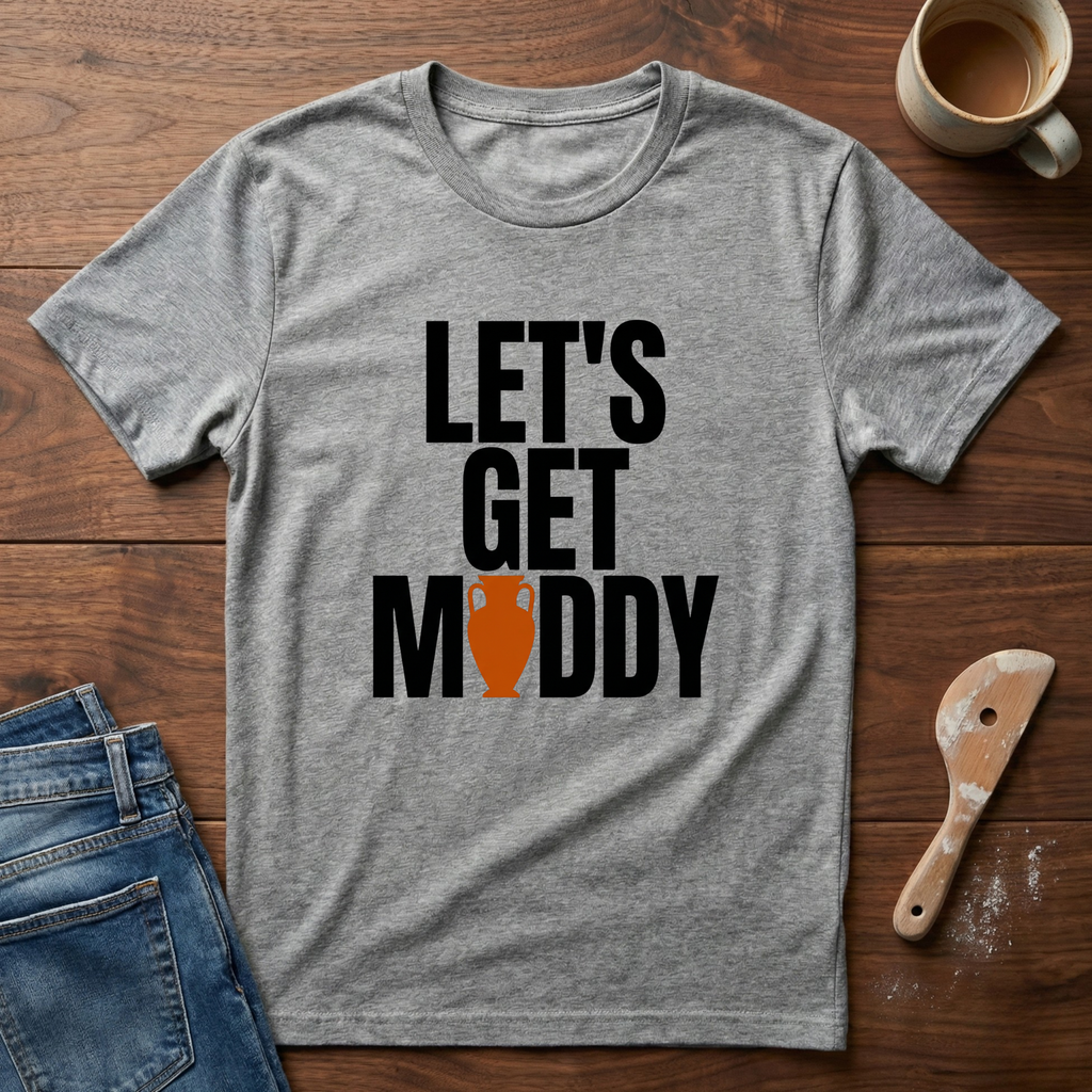 Let's Get Muddy T-Shirt