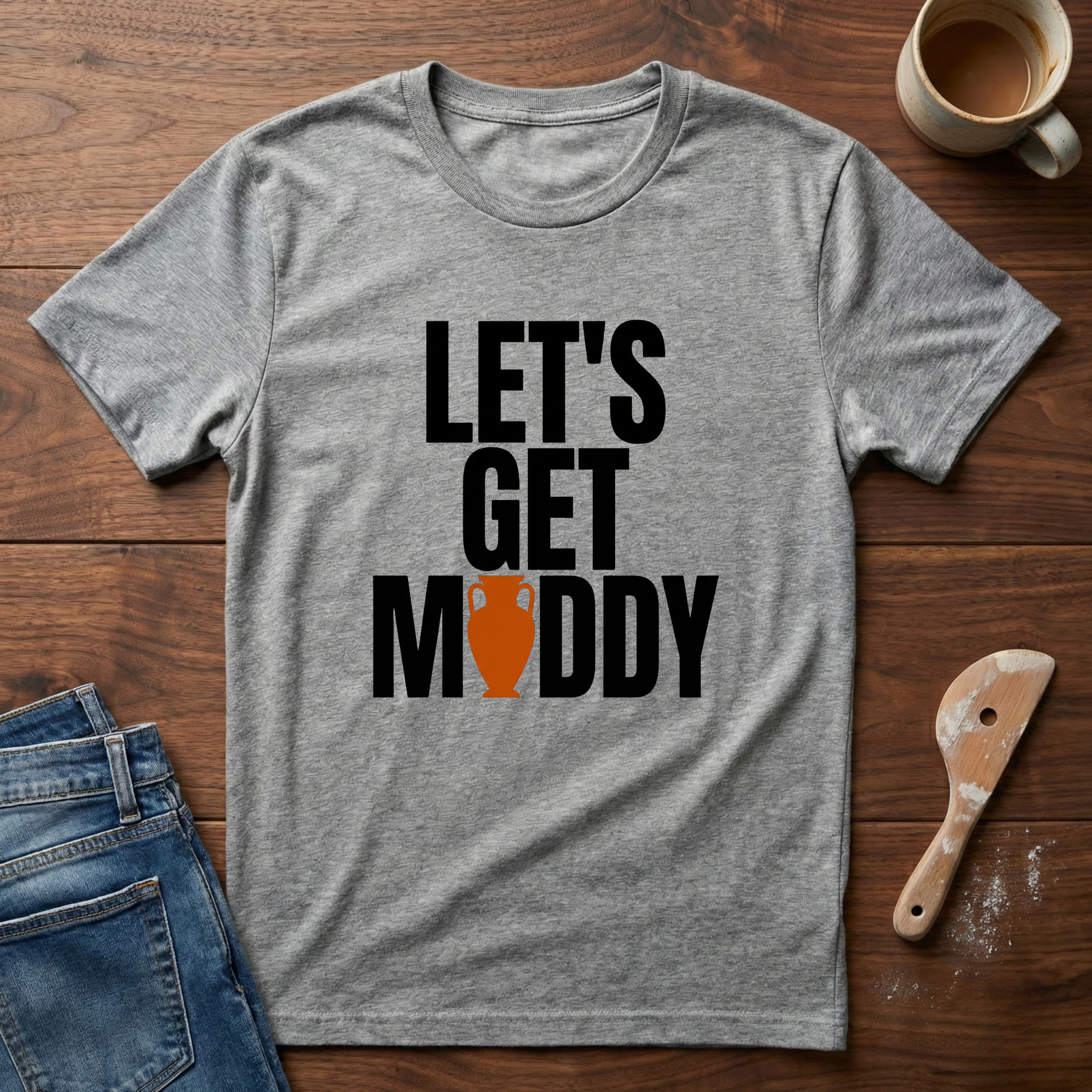 Let's Get Muddy T-Shirt