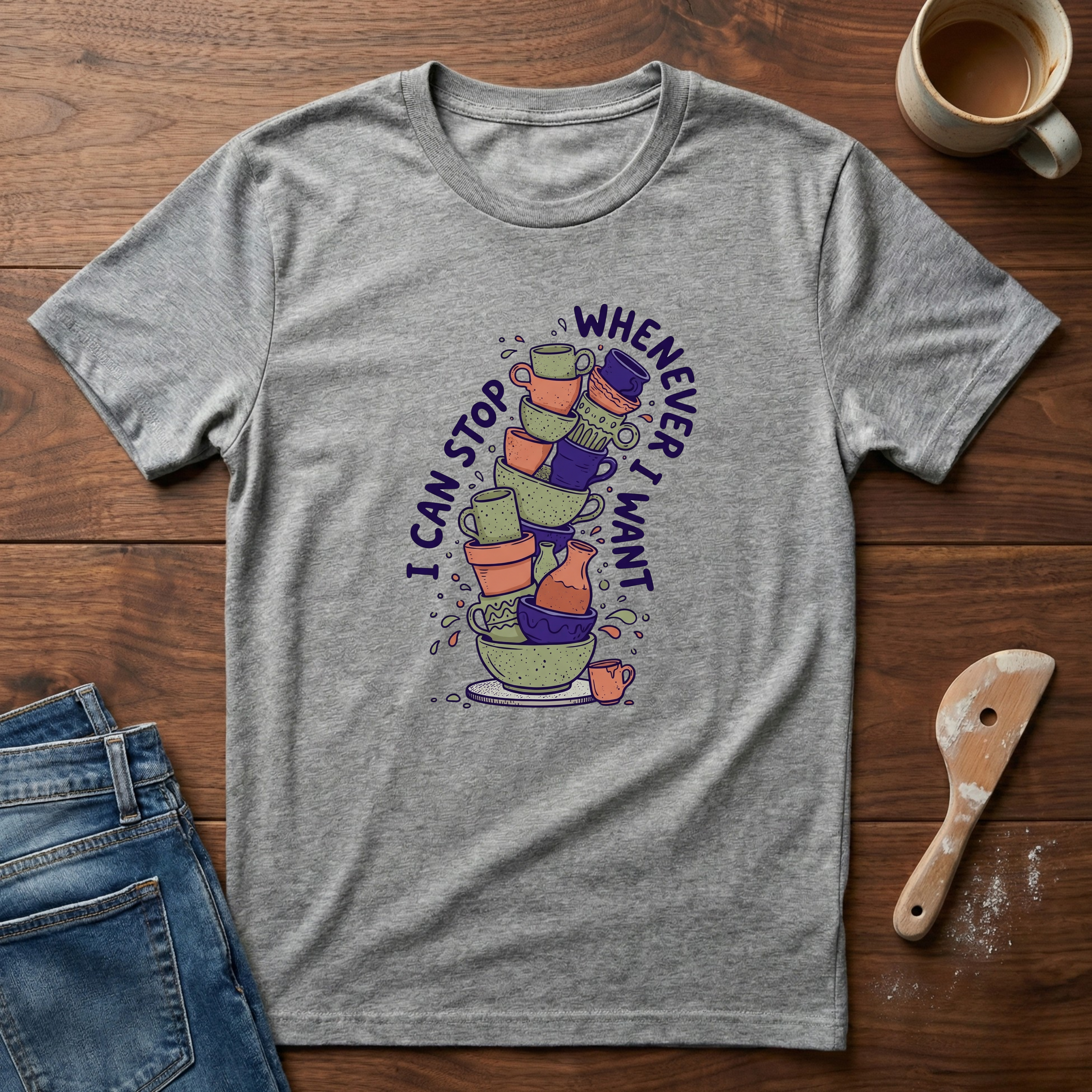 I Can Stop Whenever I Want T-Shirt
