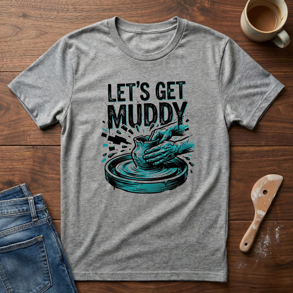 Let's Get Muddy T-Shirt