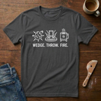 Wedge. Throw. Fire. T-Shirt