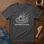 Centering My Soul T-Shirt