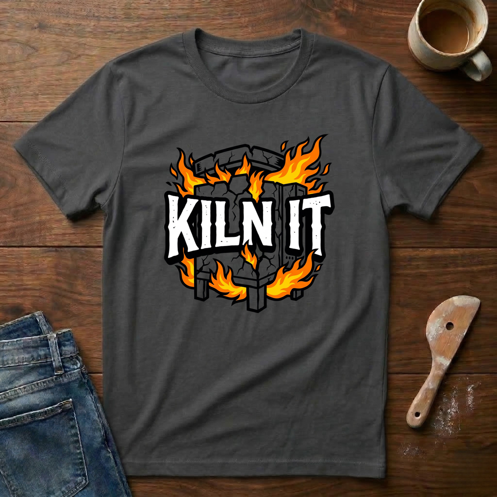 Kiln It T-Shirt