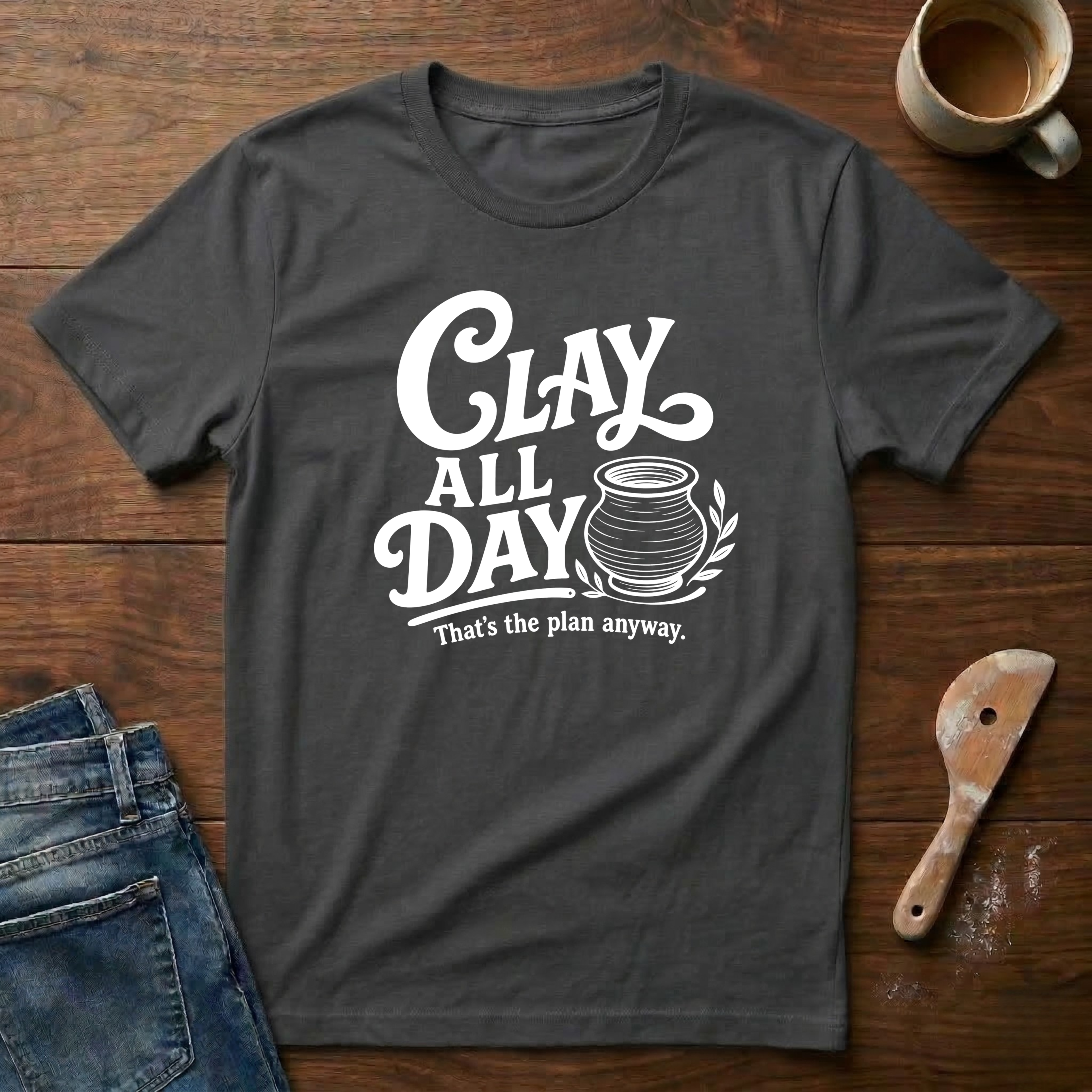 Clay All Day (That's The Plan) T-Shirt