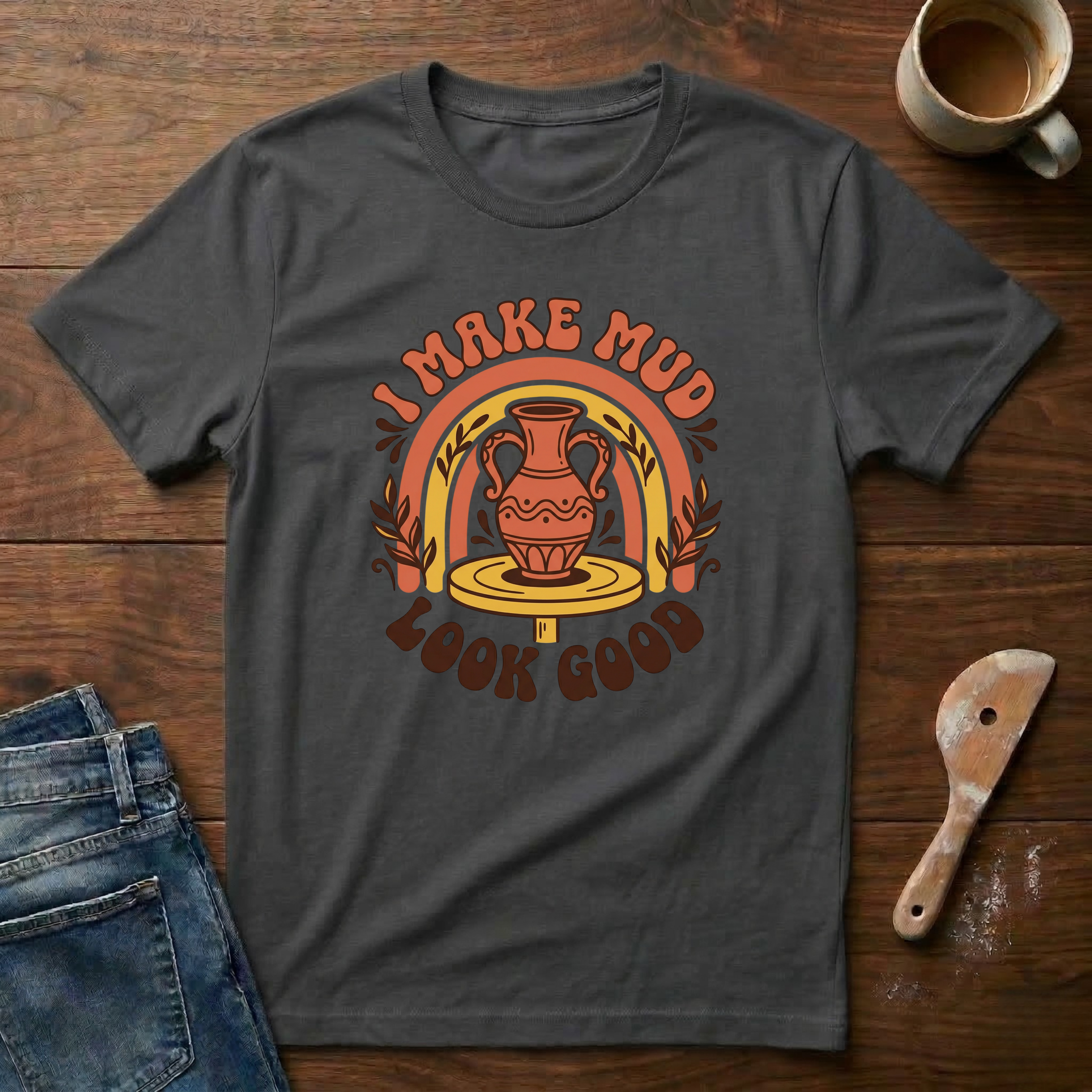 I Make Mud Look Good T-Shirt