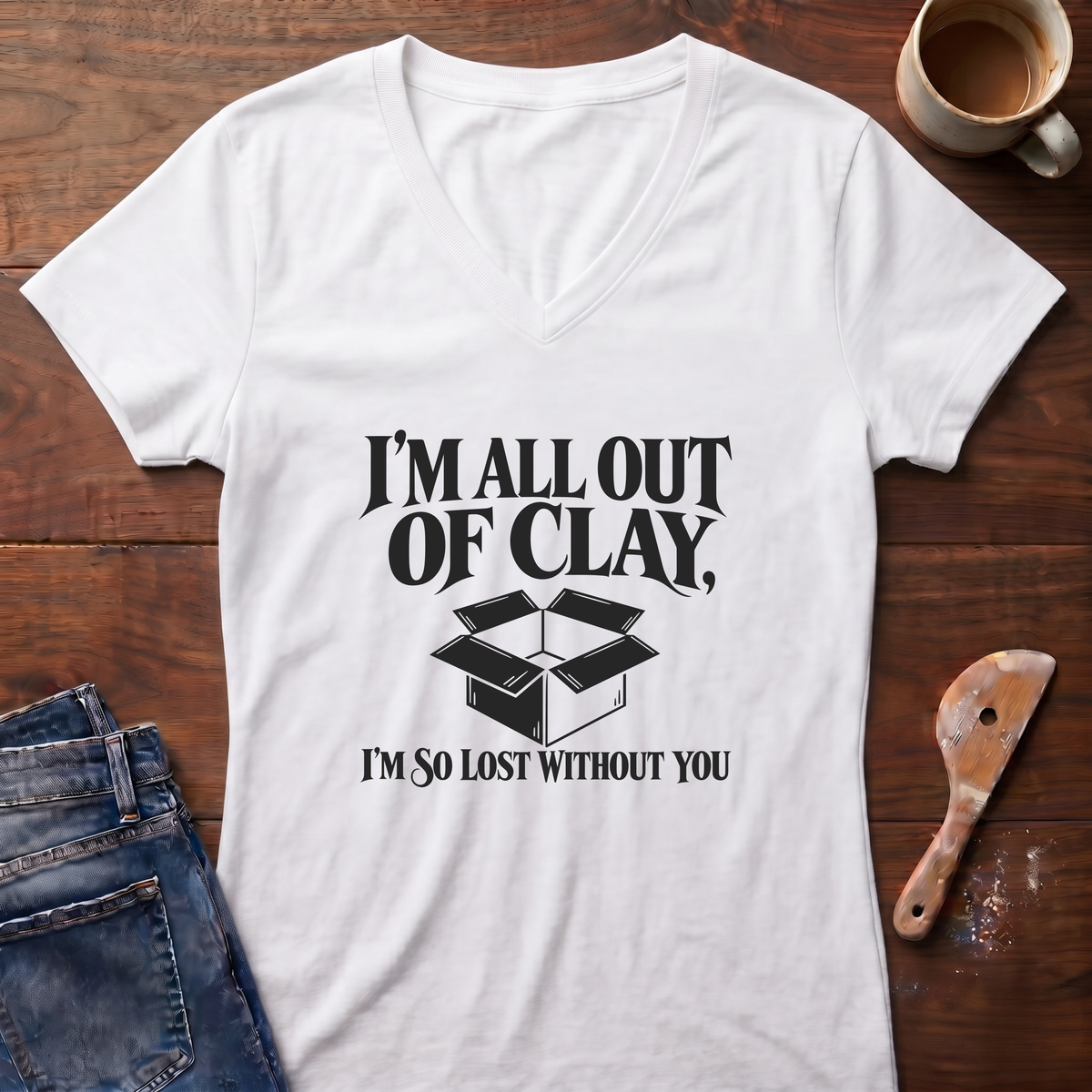 I'm All Out Of Clay Ladies' V-Neck T-Shirt
