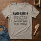 Hand-Builder Defined T-Shirt
