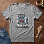 Talk Dirty To Me T-Shirt