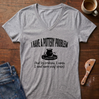 I Have A Pottery Problem Ladies' V-Neck T-Shirt